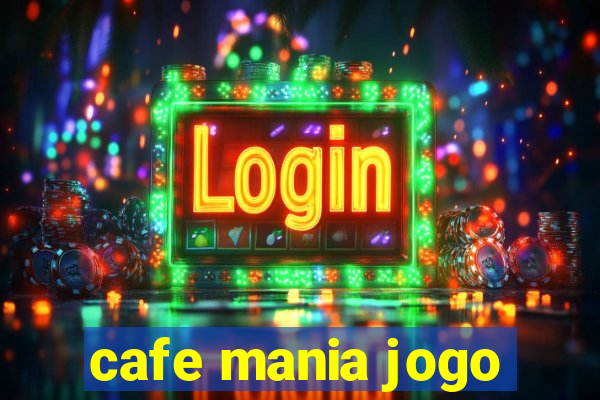 cafe mania jogo